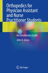 Abbildung von: Orthopedics for Physician Assistant and Nurse Practitioner Students - Springer