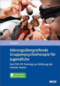 Abbildung von: Störungsübergreifende Gruppenpsychotherapie für Jugendliche. Das TOP-FIT-Training zur Stärkung des Inneren Teams - Beltz Juventa