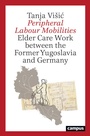Cover: Peripheral Labour Mobilities - Campus