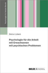 Abbildung von: Psychologie für die Arbeit mit Erwachsenen mit psychischen Problemen - Julius Beltz