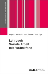 Abbildung von: Lehrbuch Soziale Arbeit mit Fußballfans - Julius Beltz