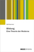 Cover: Bildung. Eine Theorie der Moderne - Juventa Verlag ein Imprint der Beltz Verlagsgruppe GmbH & Co. KG