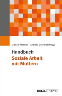 Abbildung von: Handbuch Soziale Arbeit mit Müttern - Julius Beltz