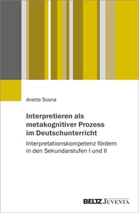 Abbildung von: Interpretieren als metakognitiver Prozess im Deutschunterricht - Juventa Verlag ein Imprint der Beltz Verlagsgruppe GmbH & Co. KG