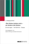 Cover: &raquo;Die Zeiten &auml;ndern sich - wir &auml;ndern die Zeiten&laquo; - Juventa Verlag ein Imprint der Beltz Verlagsgruppe GmbH & Co. KG