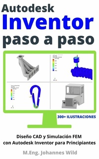 Abbildung von: Autodesk Inventor | Paso a Paso - M.Eng. Johannes Wild