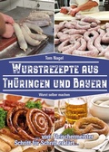 Cover: Wurstrezepte aus Th&uuml;ringen und Bayern - Triegel, Peggy