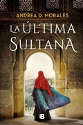 Cover: La ultima sultana / The Last Sultana - Ediciones B, SA