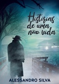 Cover: Hist&oacute;rias De Uma N&atilde;o Vida - Bibliomundi