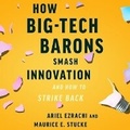 Cover: How Big-Tech Barons Smash Innovation--And How to Strike Back - HarperCollins