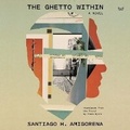 Cover: The Ghetto Within - HarperCollins