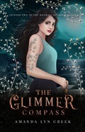 Cover: The Glimmer Compass (The Mermaid Kingdom Series, #2) - The Mermaid Kingdom Series