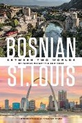 Cover: Bosnian St. Louis - Missouri Historical Society Press
