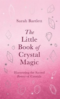Cover: The Little Book of Crystal Magic - Piatkus Books