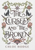 Cover: The Cursed and the Broken - Author Chloe Hodge