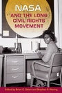 Cover: NASA and the Long Civil Rights Movement - University Press of Florida