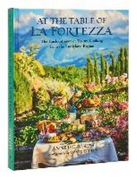 Enlarge image Cover: At the Table of La Fortezza - Rizzoli International Publications