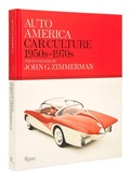 Cover: Auto America: Car Culture 1950s-1970s - Rizzoli International Publications