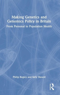 Enlarge image Cover: Making Genetics and Genomics Policy in Britain - Routledge
