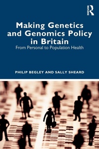 Enlarge image Cover: Making Genetics and Genomics Policy in Britain - Routledge