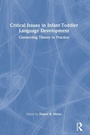 Cover: Critical Issues in Infant-Toddler Language Development - Routledge