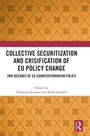Cover: Collective Securitization and Crisification of EU Policy Change - Routledge