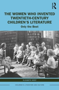 Abbildung von: The Women Who Invented Twentieth-Century Children's Literature - Routledge