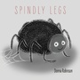Cover: Spindly Legs - Austin Macauley Publishers