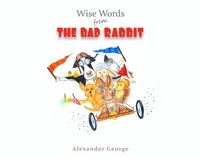 Abbildung von: Wise Words from the Bad Rabbit - Austin Macauley Publishers Ltd