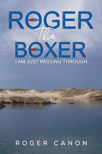 Enlarge image Cover: Roger the Boxer - AUSTIN MACAULEY PUBLISHERS LTD