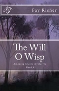 Cover: The Will O Wisp (Amazing Gracie Mysteries, #8) - Amazing Gracie Mysteries