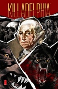 Cover: Killadelphia, Volume 4: The End of All - Image Comics