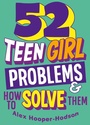 Cover: Problem Solved: 52 Teen Girl Problems & How To Solve Them - Wayland