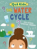 Cover: Q and A Kids: The Water Cycle - Wayland