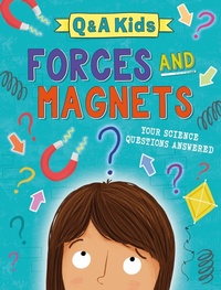 Enlarge image Cover: Q and A Kids: Forces and Magnets - Wayland
