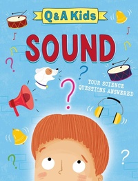 Enlarge image Cover: Q and A Kids: Sound - Wayland