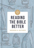 Cover: Short Guide to Reading the Bible Better, A - Broadman & Holman Publishers