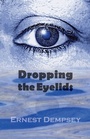 Cover: Dropping the Eyelids - Modern History Press