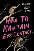 Cover: How to Maintain Eye Contact - Button Poetry