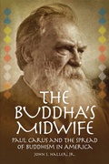 Cover: The Buddha's Midwife: Paul Carus and the Spread of Buddhism in America - Open Universe