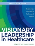 Cover: FACILITATOR GUIDE for Visionary Leadership in Healthcare - SIGMA Theta Tau International