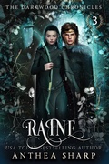 Cover: Raine: A Dark Elf Fairytale (The Darkwood Chronicles, #3) - The Darkwood Chronicles