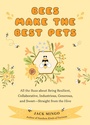 Cover: Bees Make the Best Pets - Conari Press