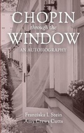 Cover: Chopin Through the Window - WordHouse Book Publishing