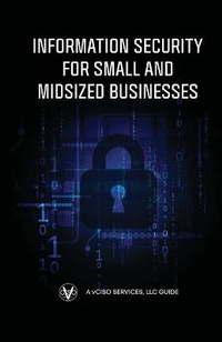 Enlarge image Cover: Information Security for Small and Midsized Businesses - Second Chance Publishing