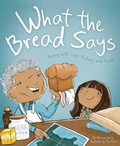 Cover: What the Bread Says - Maria Dismondy Incorporated