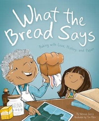 Enlarge image Cover: What the Bread Says - Maria Dismondy Incorporated
