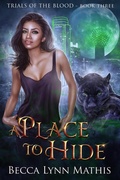 Cover: A Place To Hide (Trials of the Blood, #3) - Becca Lynn Mathis