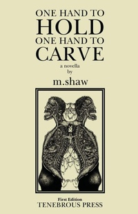 Enlarge image Cover: One Hand to Hold, One Hand to Carve - Tenebrous Press