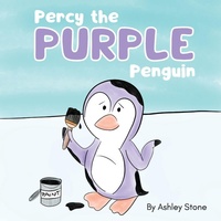 Enlarge image Cover: Percy the Purple Penguin - Ashley Stone